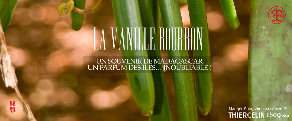 Vanille Bourbon de Madagascar - Thiercelin