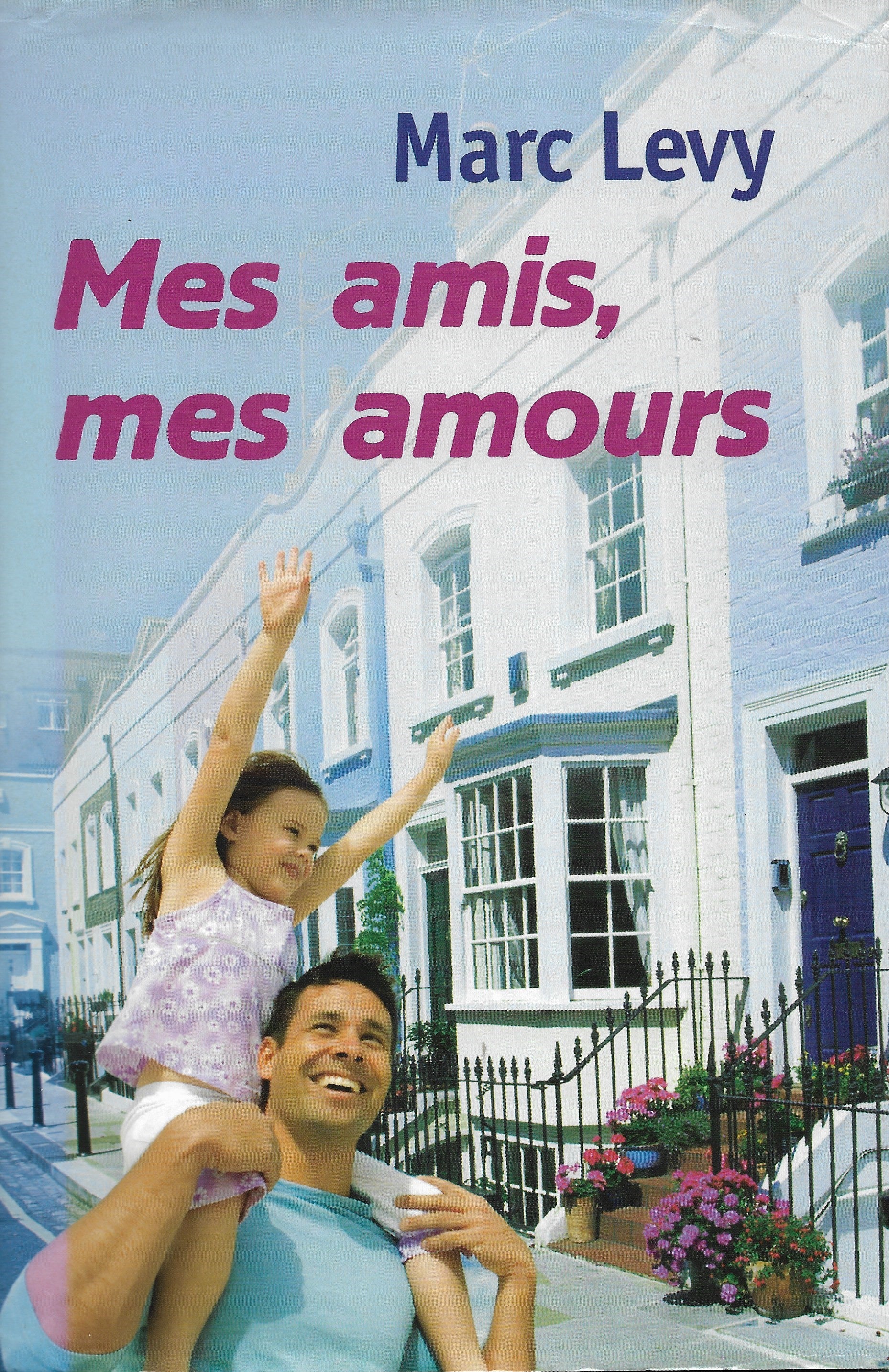 Mes Amis Mes Amours Marc Levy Livres Usages Aux Vieilles Pages