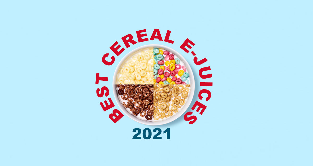 Best Cereal E Juices Of 21 Vapor Authority