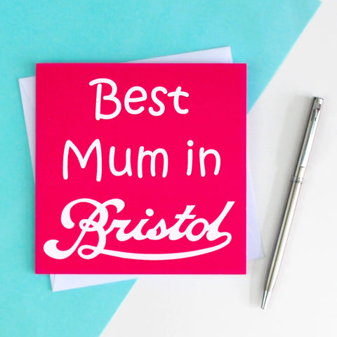 Best Mum in Bristol Greetings Card for Mother's Day