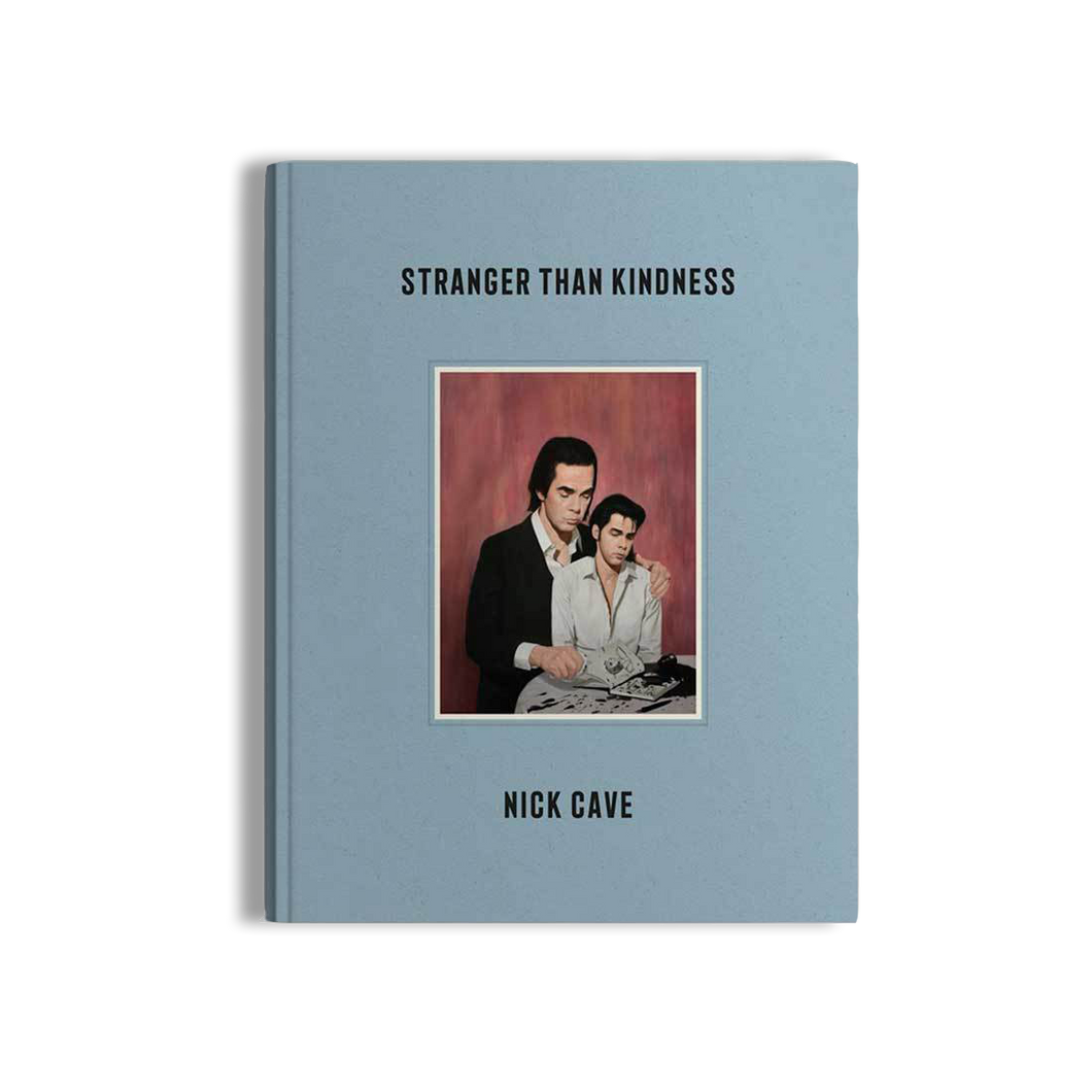 stranger than kindness by nick cave