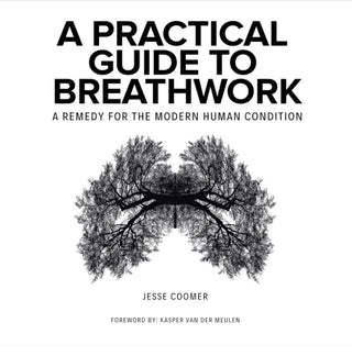 A Practical Guide to Breathwork by Jesse Coomer