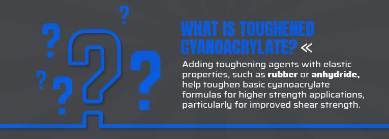 what is toughened cyanoacrylate