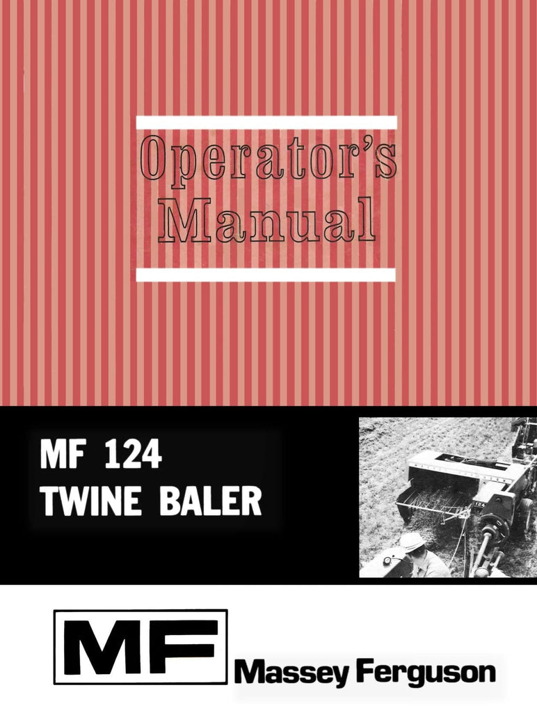 Massey Ferguson MF 124 Twine Baler - Operator's Manual - Ag Manuals - A Provider of
