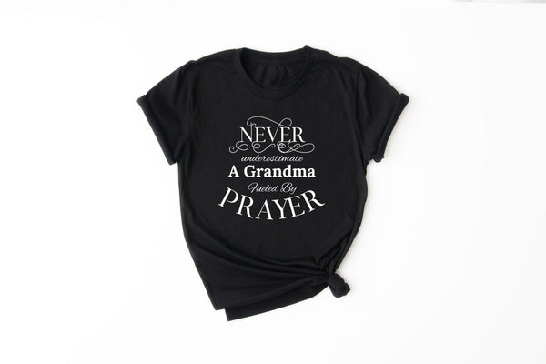 NEW! Never Underestimate A Grandma Fueled By Prayer |Mother's Gift| Women's Christian T shirt| Pray Shirt|  S-XXXL upon availability