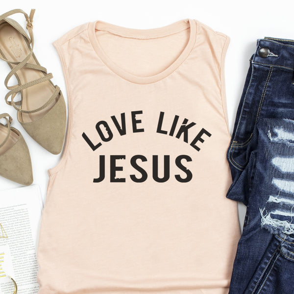Love Like Jesus Women's Muscle Tank | Christian Shirt | Faith T Shirt | Jesus Shirt | Wife Mother's Gift