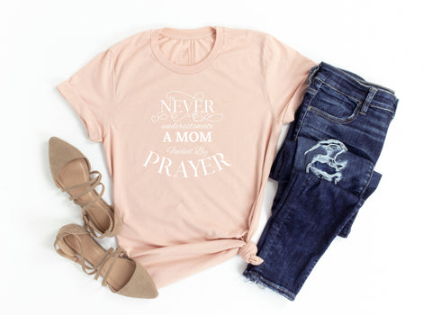 NEW! Never Underestimate A Mom Fueled By Prayer |Mother's Gift| Women's Christian T shirt| Pray Shirt|  S-XXXL upon availability