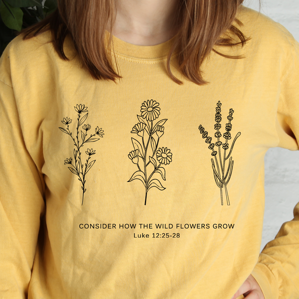 Flower long Sleeve Tee | Don't Worry- Consider How the Wild Flowers Grow | Floral Women's Christian T shirt