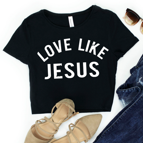 Cropped Top Tee Love Like Jesus Women's Christian Shirt | Faith T Shirt | Crop Top Shirt | Wife Mother's Gift