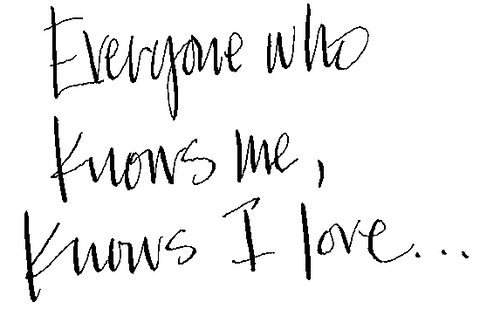 Everyone who knows me, knows I love...