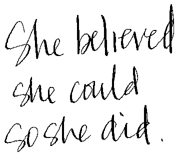 handwritten words She believed she could so she did