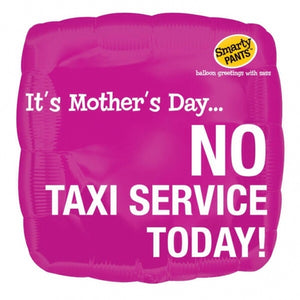 It's Mother's Day ... No Taxi Service Today Helium Filled Foil Balloon