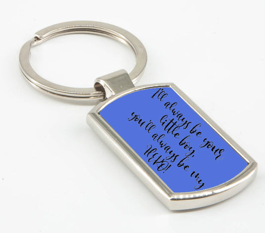 Ill Always Be Your Little Boy, Youll Always Be My Hero! - Fathers Day Keyring 2