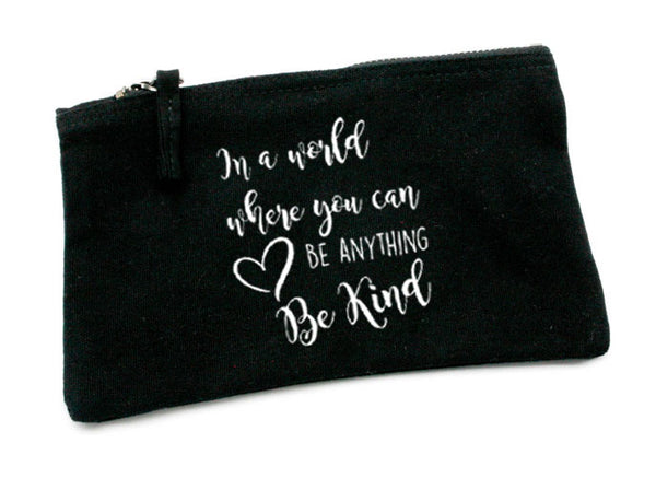 In a World Where You Can Be Anything Be Kind -  Pencil Case 4