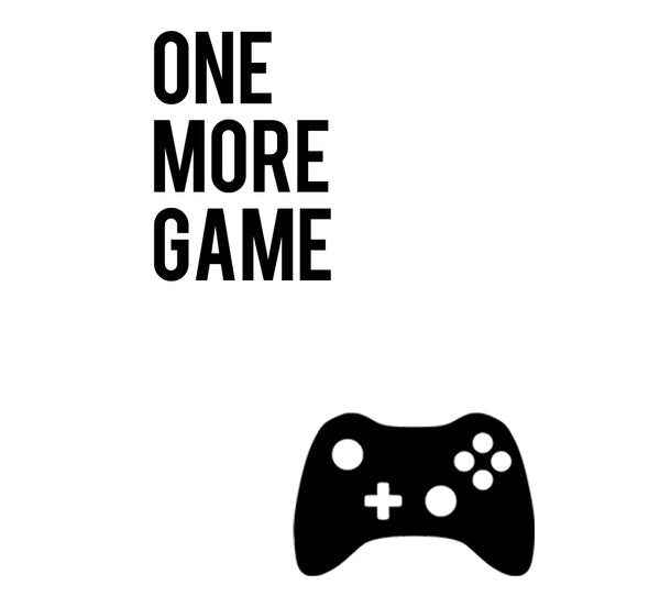 One More Game - A4 Print 1