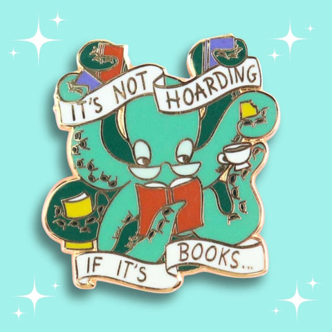 it's not hoarding if it's books octopus enamel pin