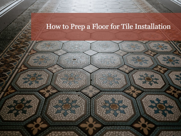 Best Way To Prep Your Floor For Tile Installation The Good Guys