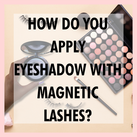 youthphoria best magnetic lashes - how do you apply eyeshadow with magnetic lashes