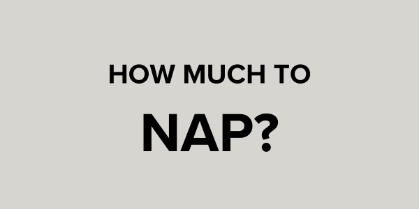 How much to nap?