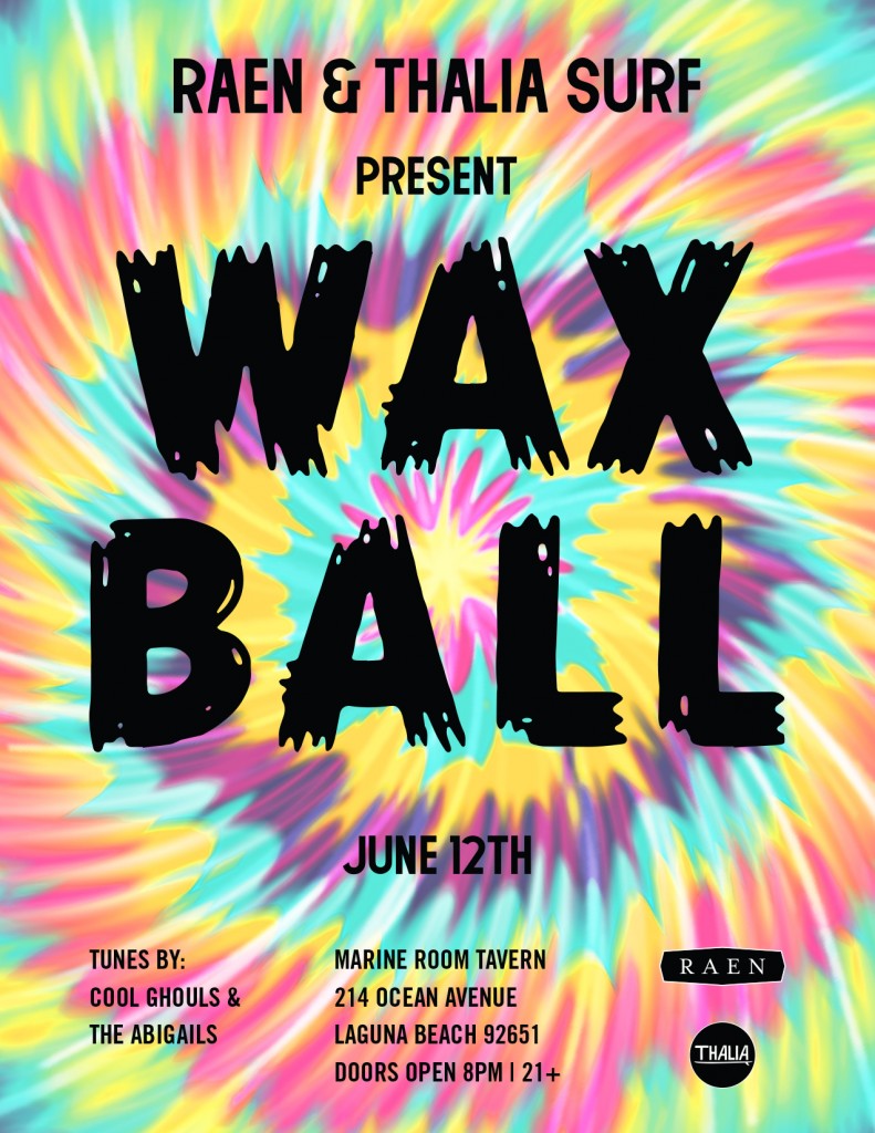 Raen + Thalia Surf Present The Wax Ball 6/12/14