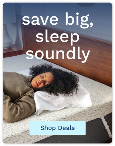 Save big, sleep soundly. Shop Deals.