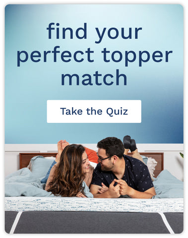 Find Your Perfect Topper Match. Take the Quiz.
