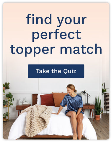 Find Your Perfect Topper Match. Take the Quiz.