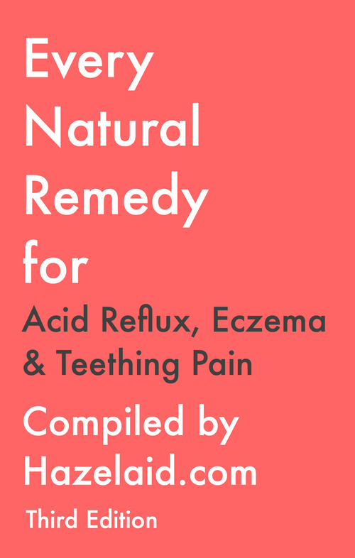 Every Natural Remedy for Acid Reflux, Eczema, & Teething Pain - Third Edition (Bundle!)
