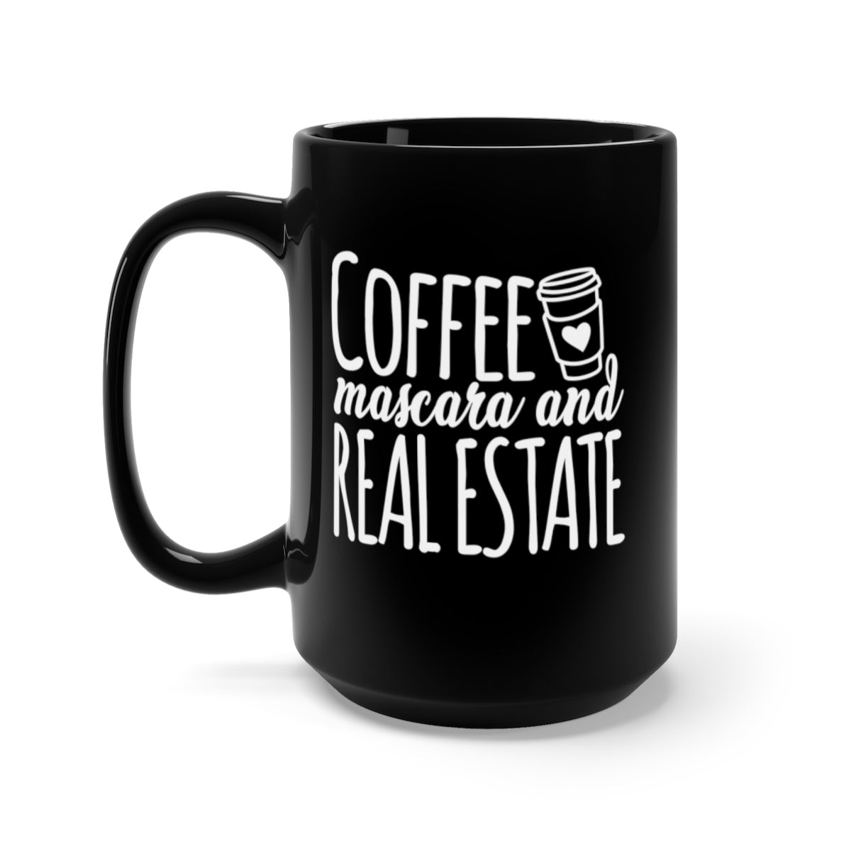 Coffee Mascara And Real Estate Black Mug 15oz Retv Shop