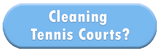 Cleaning Tennis Courts