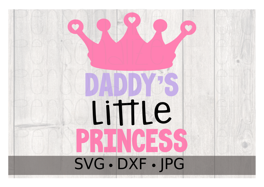 Download Daddy S Little Princess Svg File Personalize It Etc