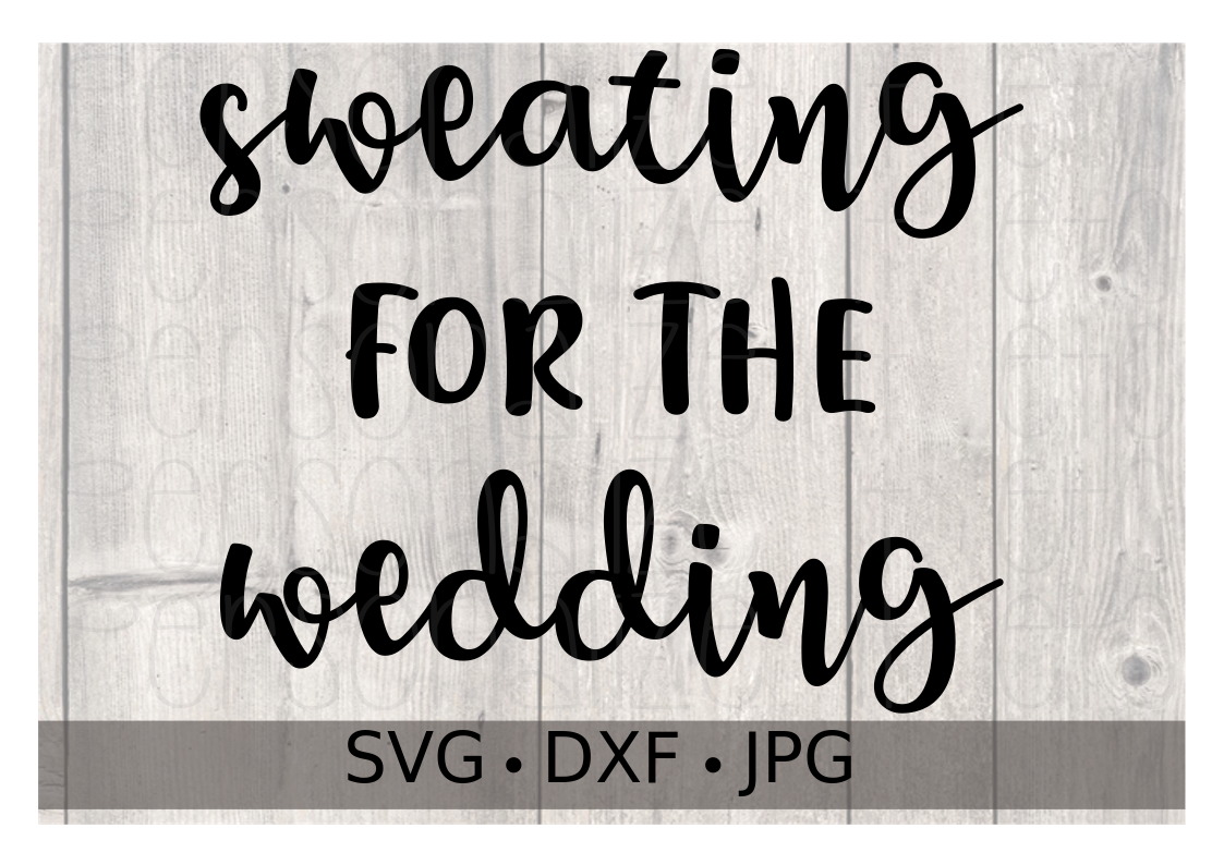 Free Free 194 Sweating For The Wedding Svg Free SVG PNG EPS DXF File