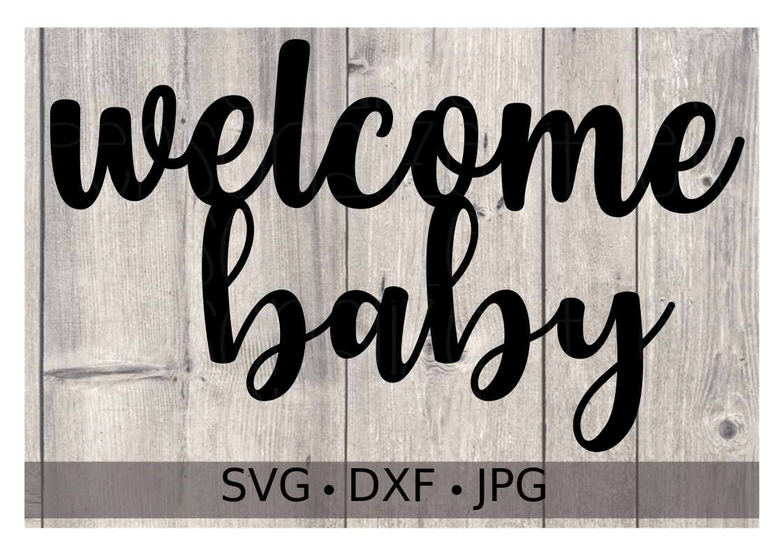 Download Welcome Baby Cake Topper Svg File Personalize It Etc
