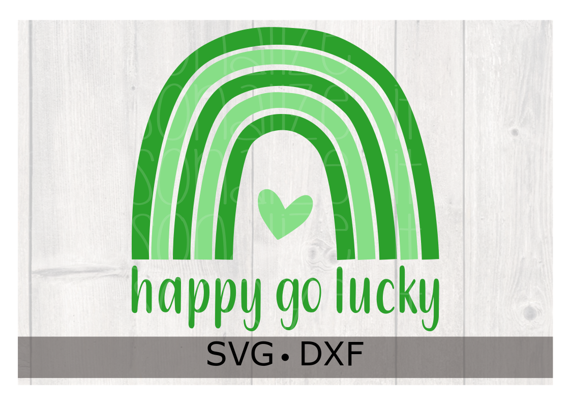 St Patrick S Day Happy Go Lucky Rainbow Svg Dxf File Personalize It Etc