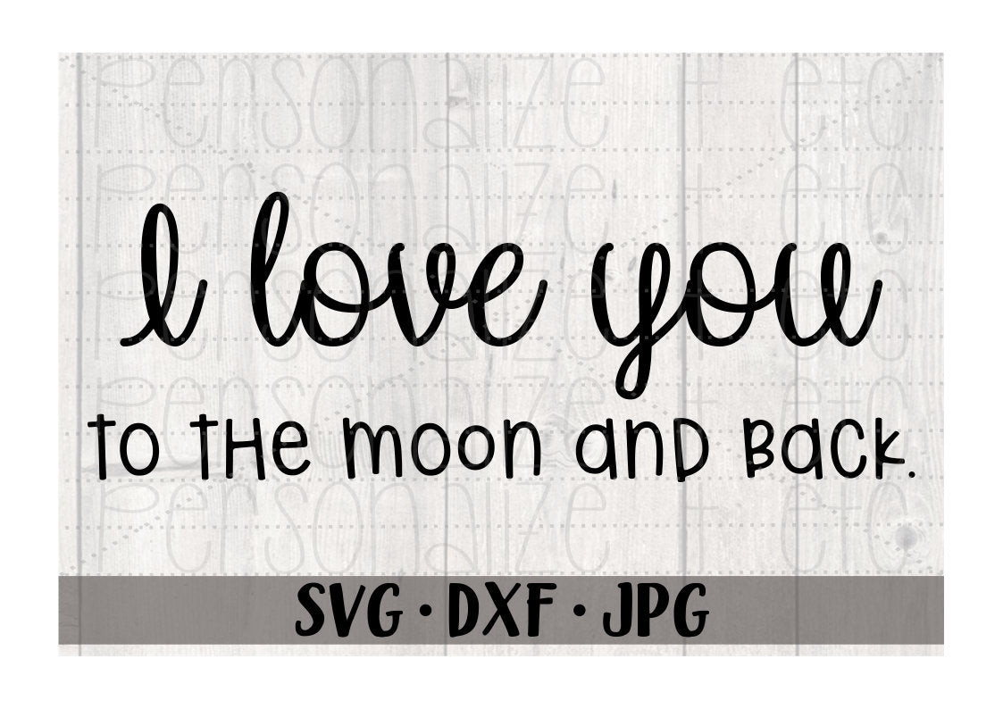 Free Free 240 Silhouette Cricut I Love You To The Moon And Back Svg SVG PNG EPS DXF File