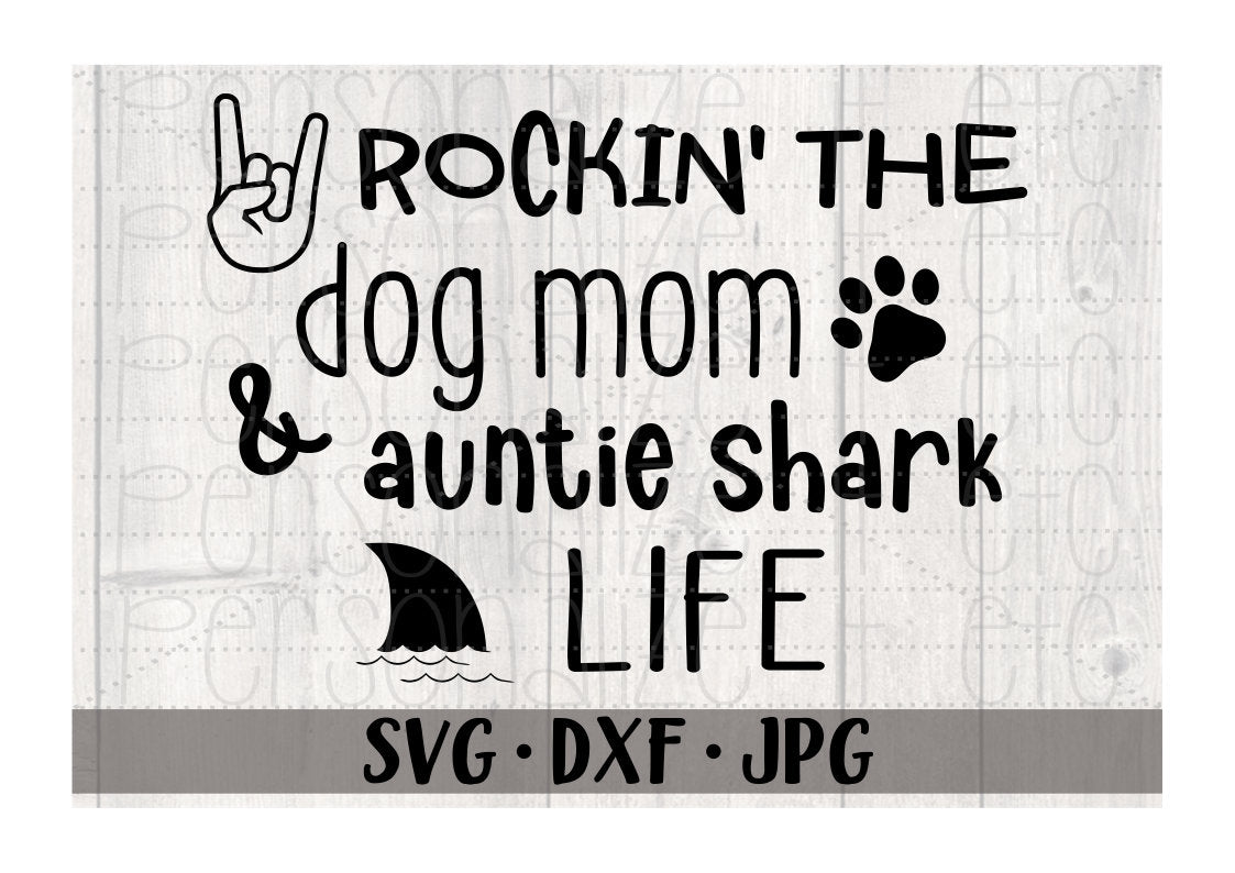 Download Rockin The Dog Mom Auntie Shark Life Dog Personalize It Etc