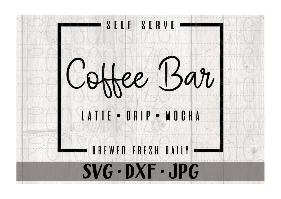 Download Coffee Bar Self Serve Svg File Personalize It Etc
