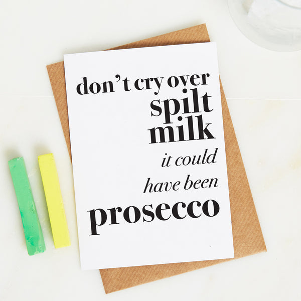 Don't Cry over Spilt Milk Prosecco Card - coconutgrass