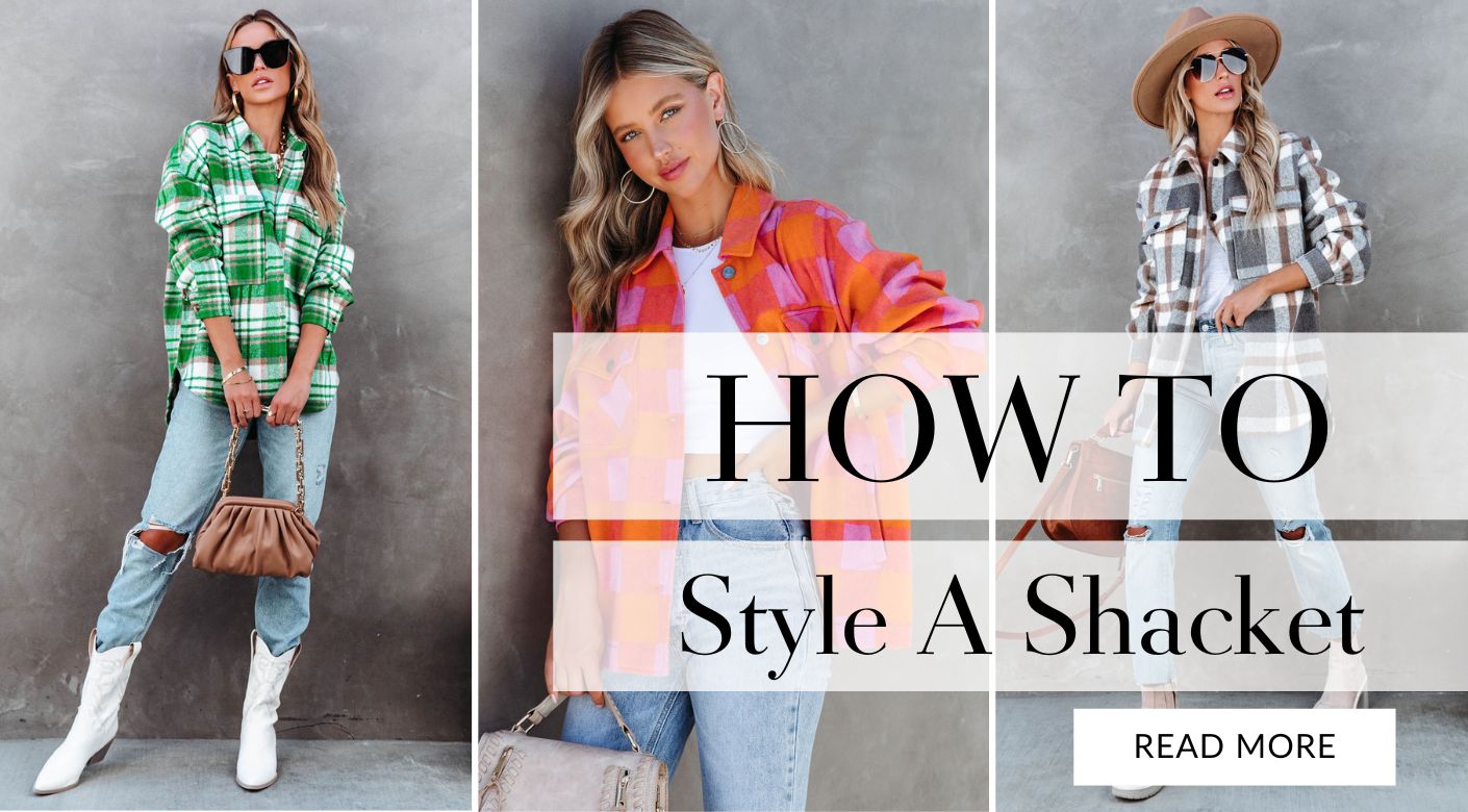 How to Style a Shacket: 10 Trendy Ideas | VICI Collection