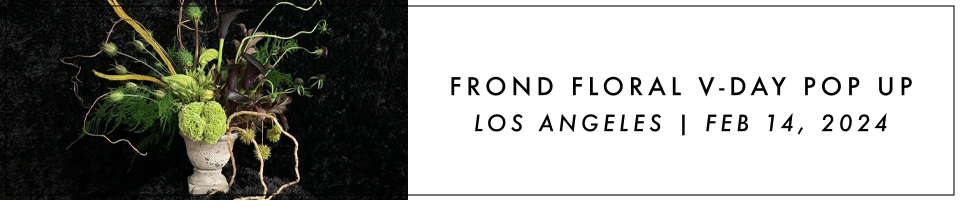 FROND FLORAL VALENTINE'S DAY POP UP IN LOS ANGELES