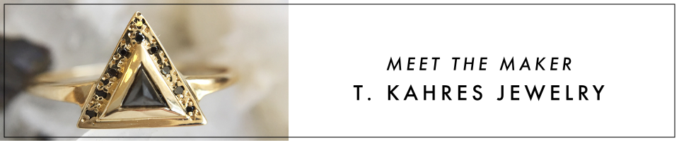 Meet the maker: T. Kahres Jewelry