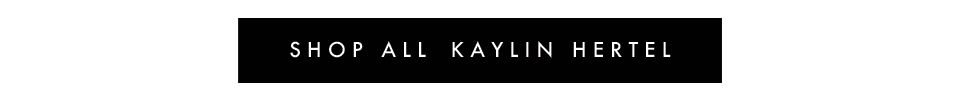 SHOP ALL KAYLIN HERTEL