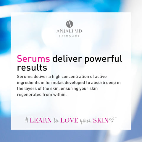 Serums deliver high concentration of active ingredients into skin