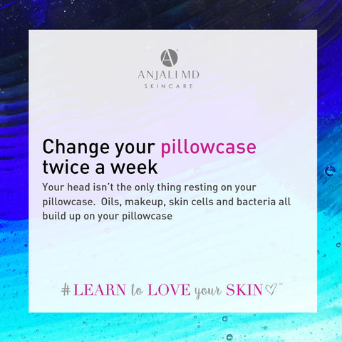 Change you pillowcase twice a week to reduce acne, oil, makeup, bacteria