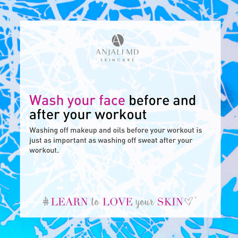 Wash your face before and after your workout to remove impurities, sweat