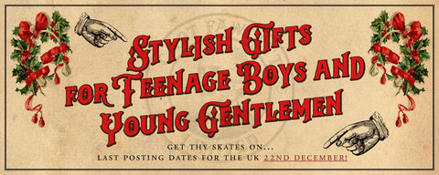 Captain Fawcett Gift Guide for teenage boys  and young gentlemen