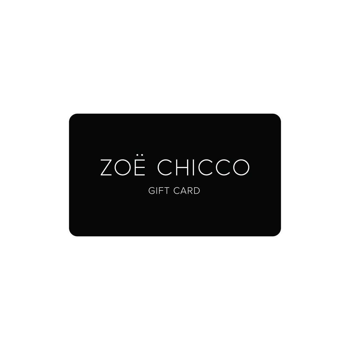 Zoe Chicco Gift Card – ZOË CHICCO
