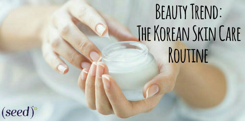 Korean skincare routine explained by Seed