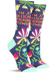 Funny women's socks that say, "I'm a delicate fucking flower"