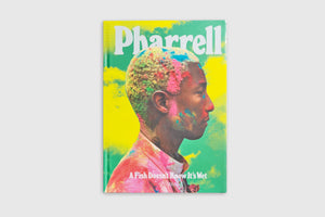 PHARRELL: A FISH DOESN'T KNOW IT'S WET